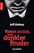 Komm zur�ck, mein dunkler Bruder: Psychothriller (Knaur TB)