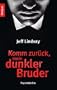 Komm zur�ck, mein dunkler Bruder: Psychothriller (Knaur TB)
