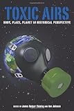 Toxic airs : body, place, planet in historical perspective