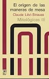Mitologicas. III. El origen de las maneras de mesa (Spanish Edition)