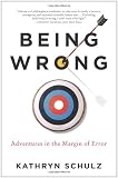Being Wrong: Adventures in the Margin of Error
