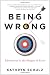 Being Wrong: Adventures in the Margin of Error
