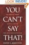 You Can't Say That!: The Growing Threat to Civil Liberties from Antidiscrimination Laws