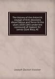 Produkt-Bild: The botany of the Antarctic voyage of H.M. discovery ships Erebus and Terror in the years 1839-1843 under the command of Captain Sir James Clark Ross, Kt. v.1 plates