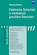Elektrische Sicherheit in medizinisch genutzten Bereichen: Normgerechte Stromversorgung und fachgerechte Überprüfung medizinischer elektrischer Geräte ... (VDE 0413-9) DIN EN 62353 (VDE 0751-1)