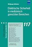Produkt-Bild: Elektrische Sicherheit in medizinisch genutzten Bereichen: Normgerechte Stromversorgung und fachgerechte &Uuml;berpr&uuml;fung medizinischer elektrischer Ger&auml;te ... (VDE 0413-9) DIN EN 62353 (VDE 0751-1)