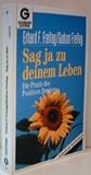 Produkt-Bild: ERHARD F. FREITAG: Sag ja zu deinem Leben - Verlag: Goldmann