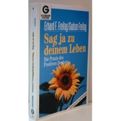ERHARD F. FREITAG: Sag ja zu deinem Leben