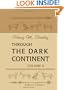 Through the Dark Continent: Or, The Sources of the Nile, around the Great Lakes of Equatorial Africa, and down the Livingstone River to the Atlantic Ocean. Volume 2
