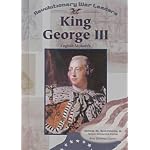 King George III: English Monarch (Revolutionary War Leaders) book cover