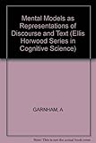 Mental models as representations of discourse and text