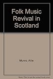 The folk music revival in Scotland