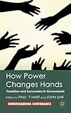 How power changes hands : transition and succession in government
