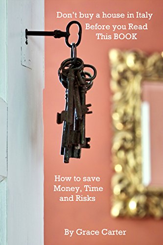 Don't Buy a House in Italy Before you Read This Book, by Grace Carter