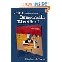 Is This Any Way to Run a Democratic Election?