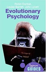 Evolutionary Psychology: A Beginner's Guide (Oneworld Beginners' Guides)