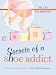 Secrets of a Shoe Addict (Thorndike Large Print Laugh Lines)