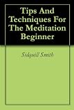 Tips And Techniques For The Meditation Beginner