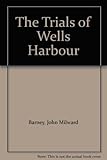 The trials of Wells harbour