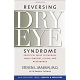 reversing dry eye syndrome practical ways to improve your comfort vision and appearance yale university press
