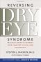 Reversing Dry Eye Syndrome: Practical Ways to Improve Your Comfort, Vision, and Appearance