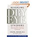 Reversing Dry Eye Syndrome: Practical Ways to Improve Your Comfort, Vision, and Appearance (Yale University Press Health & Wellness)