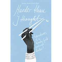 Harder Than I Thought: Adventures of a Twenty-First Century Leader