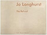 Jo Longhurst: The Refusal
