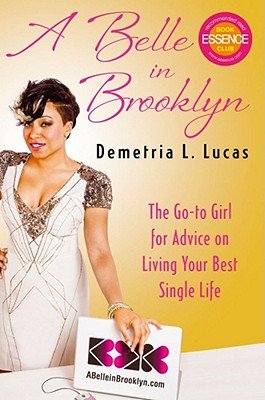A Belle in Brooklyn: The Go-To Girl for Advice on Living Your Best Single Life   [BELLE IN BROOKLYN] [Hardcover]