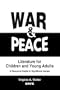 War & Peace Literature for Children and Young Adults: A Resource Guide to Significant Issues