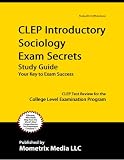 CLEP Introductory Sociology Exam Secrets Study Guide: CLEP Test Review for the College Level Examination Program
