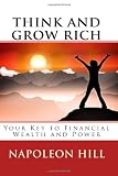 Think and Grow Rich: Your Key to Financial Wealth and Power