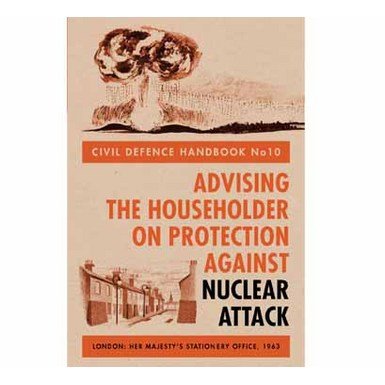 Civil Defence Handbook No.10: Advising the Householder on Protection Against Nuclear Attack