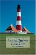Leuchtt�rme Lexikon (Edition Ellert und Richter) (Edition Ellert und Richter)