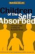 Children of the Self-Absorbed: A Grown-Up's Guide to Getting Over Narcissistic Parents
