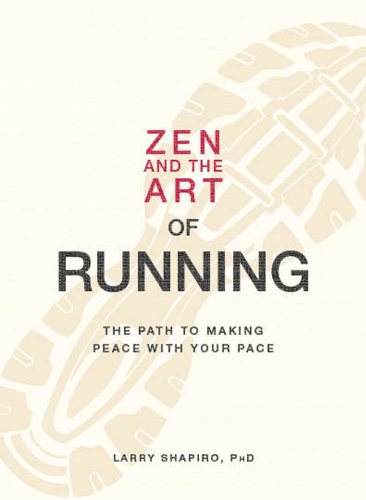 Zen and the Art of Running: The Path to Making Peace With Your Pace