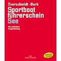 Sportbootf�hrerschein See: Mit amtlichen Fragenkatalog (g�ltig ab 1. Mai 2012)