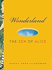 Wonderland: The Zen of Alice
