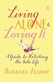Living Alone and Loving It: A Guide to Relishing the Solo Life