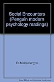 Social encounters : readings in social interaction