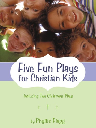 Five Fun Plays For Christian Kids: Including Two Christmas Plays