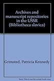Archives and manuscript repositories in the USSR