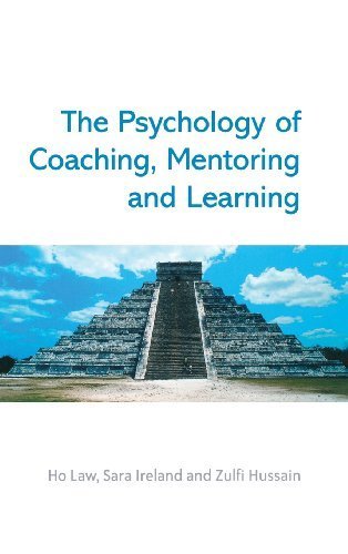 The Psychology of Coaching, Mentoring and Learning by Law, Ho, Ireland, Sara, Hussain, Zulfi (May 21, 2007) Hardcover