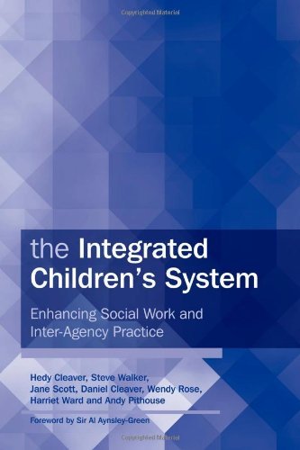 The Integrated Children's System: Enhancing Social Work and Inter-Agency Practice