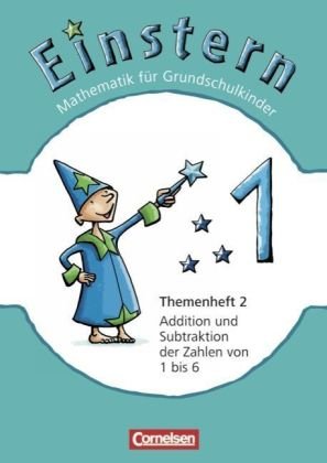 Cornelsen Verlag Einstern - Neubearbeitung: Band 1 - Addition und Subtraktion der Zahlen von 1 bis 6: Themenheft 2