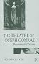Joseph Conrad And the Theatre: Reconstructed Fictions