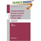 Click here to buy Computational Science and Its Applications - ICCSA 2006:... by  Marina Gavrilova, Osvaldo Gervasi, Vipin Kumar, and C.J. Kenneth Tan.