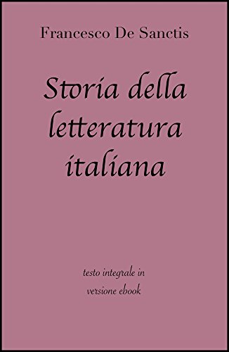 Storia della letteratura italiana di Francesco De Sanctis in ebook (Italian Edition)