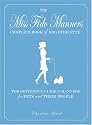 Miss Fido Manners Complete Book Of Dog Etiquette: The Definitive Guide to Manners for Pets and Their People
