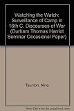 Watching the watch : surveillance of the camp in sixteenth-century discourses of war